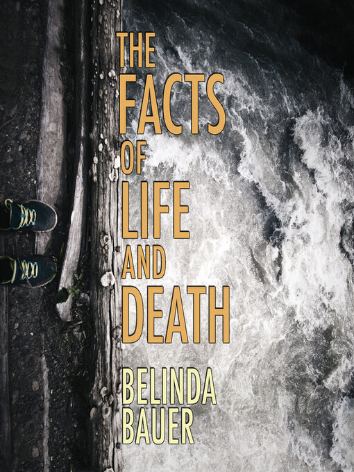 Title details for The Facts of Life and Death by Belinda Bauer - Available